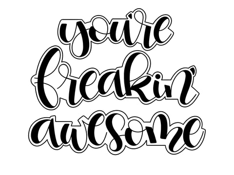 You're Freakin' Awesome